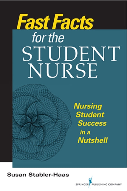 Book cover of: Fast Facts for the Student Nurse. By: Susan Stabler-Haas