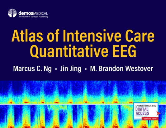 Book cover of: Atlas of Intensive Care Quantitative EEG. By: Marcus C. Ng