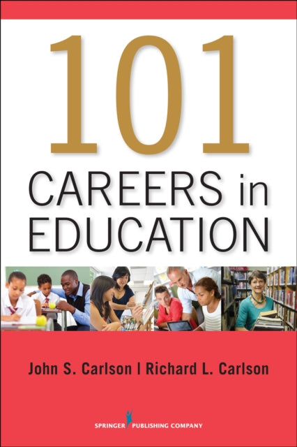 Book cover of: 101 Careers in Education. By: John S. Carlson