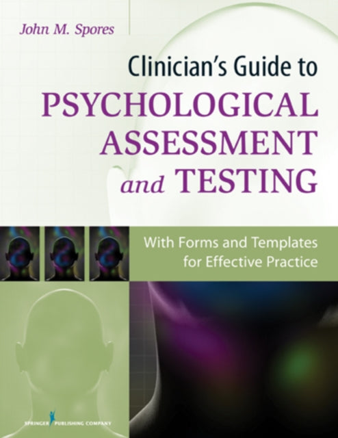 Book cover of: Clinician's Guide to Psychological Assessment and Testing. By: John M. Spores