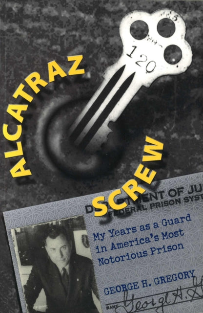 Book cover of: Alcatraz Screw. By: George H. Gregory
