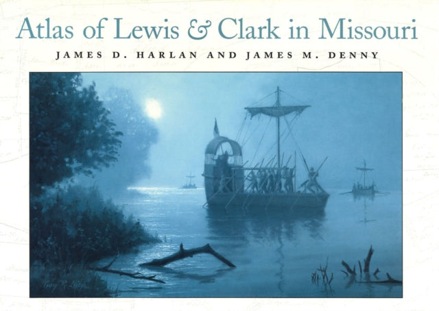 Book cover of: Atlas of Lewis and Clark in Missouri