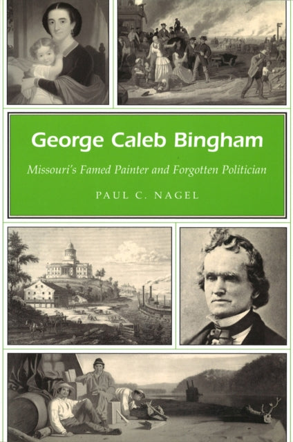 Book cover of: George Caleb Bingham Volume 1. By: Paul C. Nagel