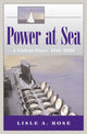 Book cover of: Power at Sea v. 3; Violent Peace, 1946-2006. By: Lisle A. Rose