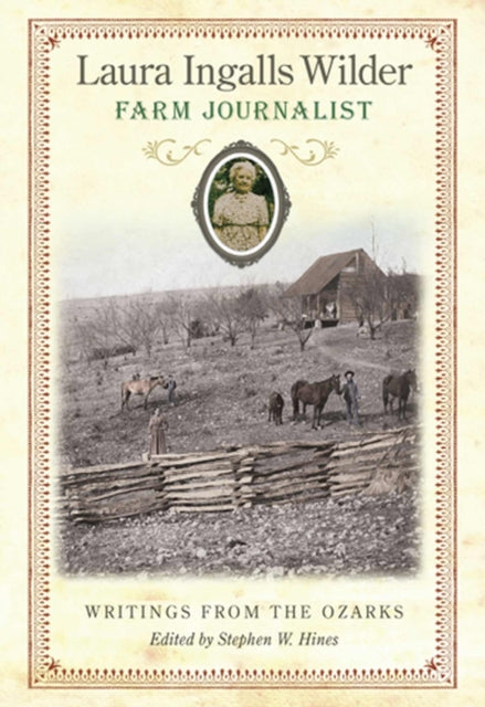 Book cover of: Laura Ingalls Wilder, Farm Journalist. By: Laura Ingalls Wilder, Stephen W. Hines