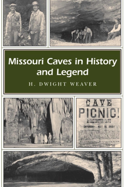 Book cover of: Missouri Caves in History and Legend. By: H. Dwight Weaver