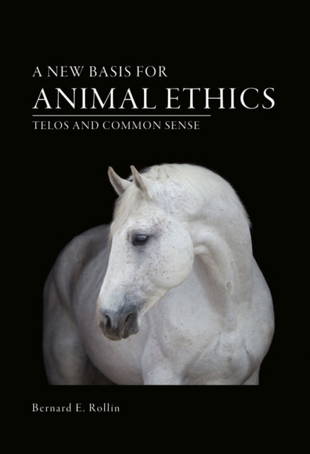 Book cover of: New Basis for Animal Ethics. By: Bernard E. Rollin