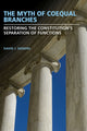 Book cover of: Myth of Coequal Branches. By: David J. Siemers