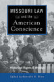 Book cover of: Missouri Law and the American Conscience. By: Kenneth H. Winn