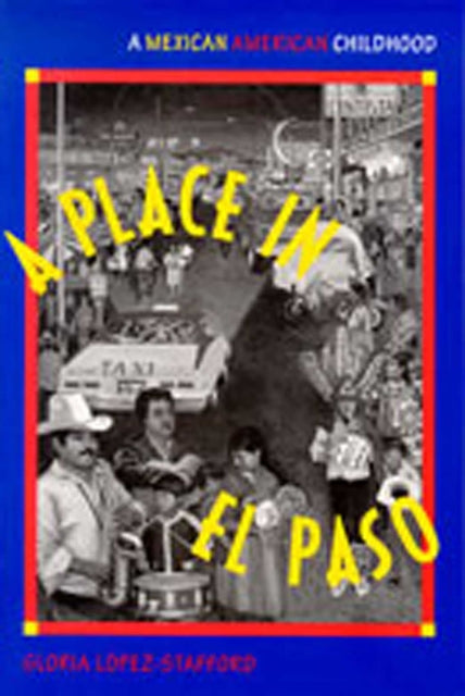 Book cover of: Place in El Paso. By: Gloria López-Stafford