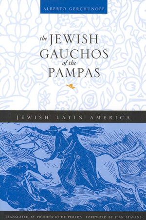 Jewish Gauchos of the Pampas