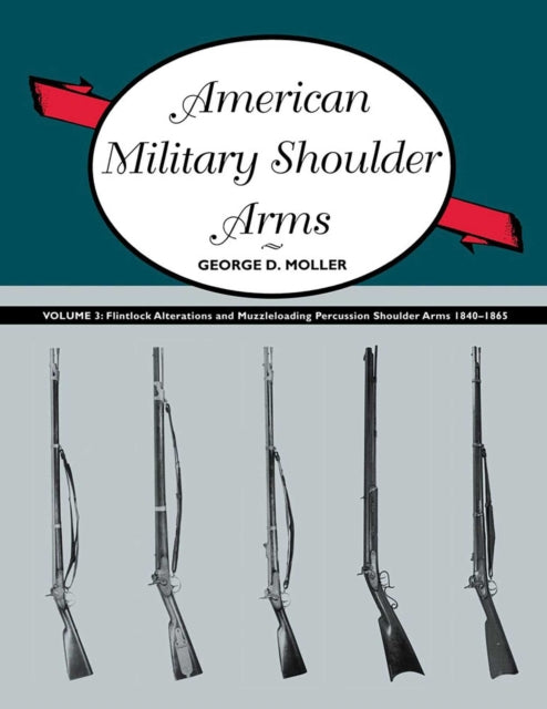 Book cover of: American Military Shoulder Arms, Volume III. By: George D. Moller