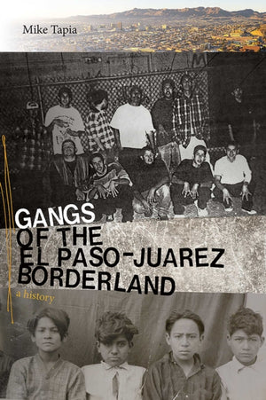 Gangs of the El Paso-Juarez Borderland
