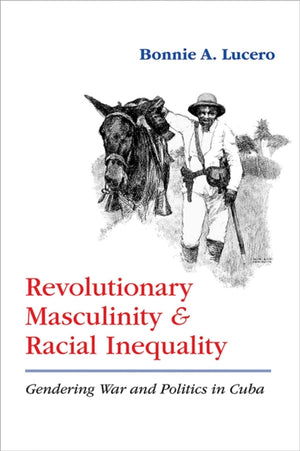 Revolutionary Masculinity and Racial Inequality