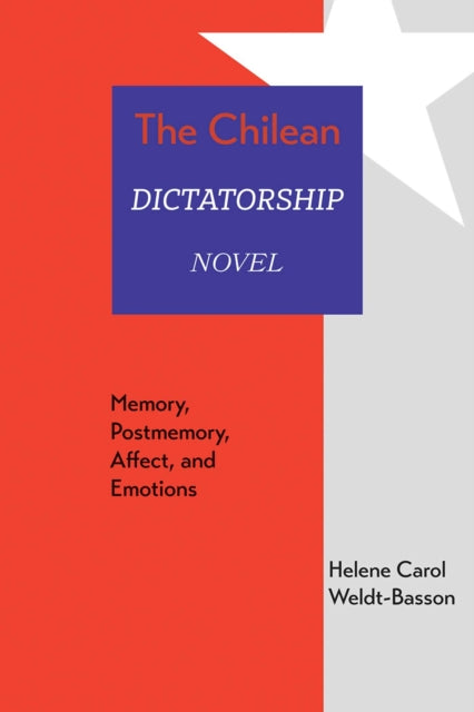 Book cover of: Chilean Dictatorship Novel. By: Helene Carol Weldt-Basson