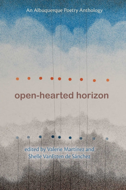 Book cover of: Open-Hearted Horizon. By: Valerie Martínez
