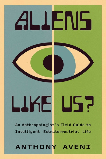 Book cover of: Aliens Like Us?. By: Anthony Aveni