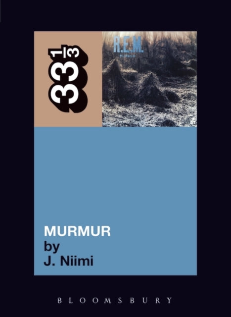 Book cover of: R.E.M.'s Murmur. By: J. Niimi