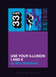 Book cover of: Guns N' Roses' Use Your Illusion I and II. By: Eric Weisbard