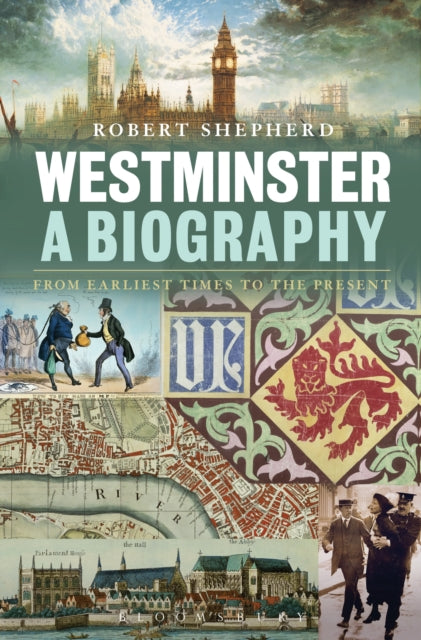 Book cover of: Westminster: A Biography. By: Robert Shepherd