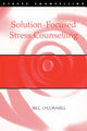 Book cover of: Solution-Focused Stress Counselling. By: Bill O'Connell