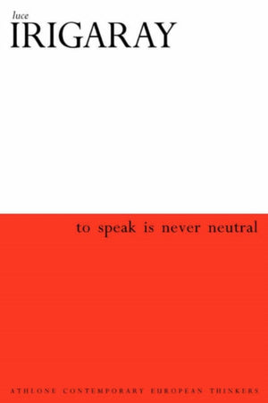 To Speak is Never Neutral