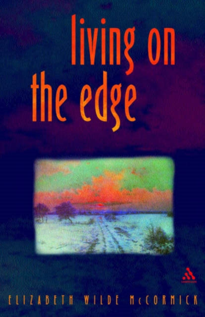 Book cover of: Living on the Edge. By: Elizabeth Wilde McCormick