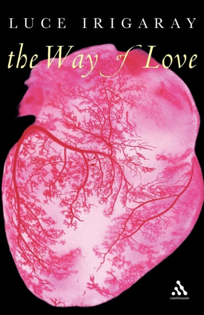 Book cover of: Way of Love. By: Luce Irigaray