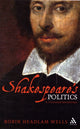 Book cover of: Shakespeare’s Politics. By: Robin Headlam Wells