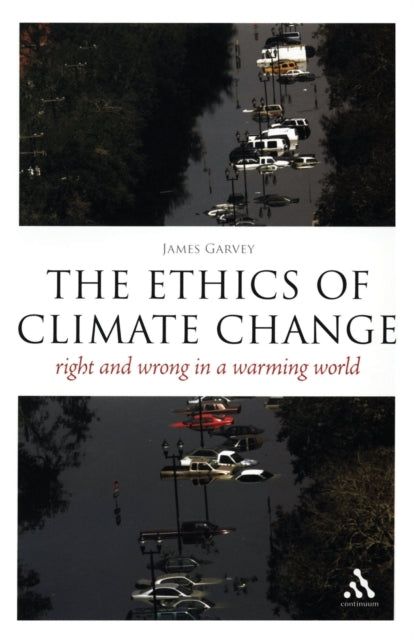 Book cover of: Ethics of Climate Change. By: James Garvey