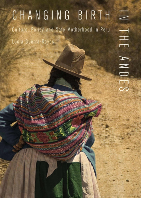 Book cover of: Changing Birth in the Andes. By: Lucia Guerra-Reyes