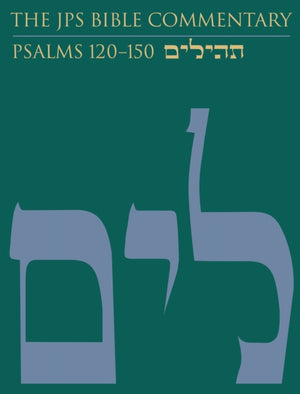 The JPS Bible Commentary: Psalms 120–150
