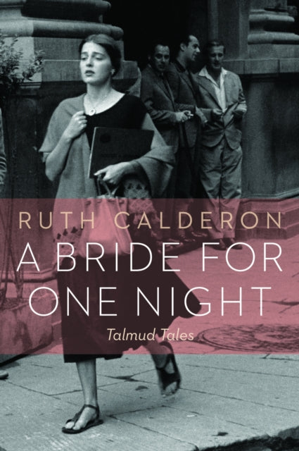 Book cover of: Bride for One Night. By: Ruth Calderon