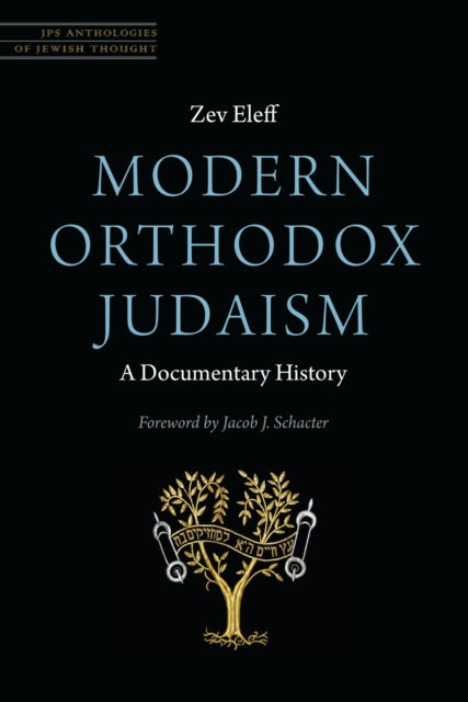 Book cover of: Modern Orthodox Judaism: a Documentary History. By: Zev Eleff