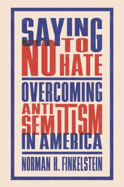 Book cover of: Saying No to Hate. By: Norman H. Finkelstein