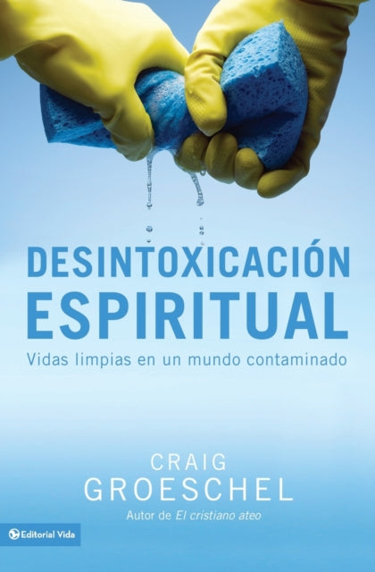Book cover of: Desintoxicacion espiritual. By: Craig Groeschel