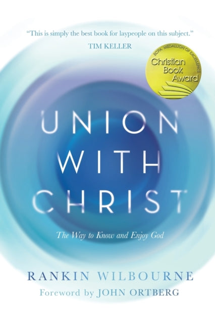 Book cover of: Union with Christ. By: Rankin Wilbourne