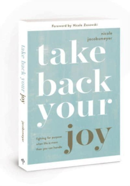 Book cover of: Take Back Your Joy. By: Nicole Jacobsmeyer