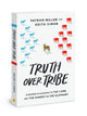 Book cover of: Truth Over Tribe. By: Patrick Keith Miller