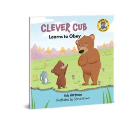 Book cover of: Clever Cub Learns to Obey. By: Bob Hartman