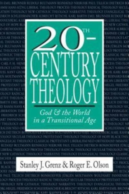 Book cover of: 20th–Century Theology – God and the World in a Transitional Age. By: Stanley J. Grenz