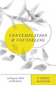 Book cover of: Contemplation and Counseling – An Integrative Model for Practitioners. By: P. Gregg Blanton