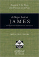 Book cover of: Deeper Look at James – Faith That Works. By: Andrew T. Le Peau