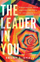 Book cover of: Leader in You – Discovering Your Unexpected Path to Influence. By: Ebony S. Small