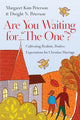 Book cover of: Are You Waiting for "The One"? – Cultivating Realistic, Positive Expectations for Christian Marriage. By: Margaret Kim Peterson