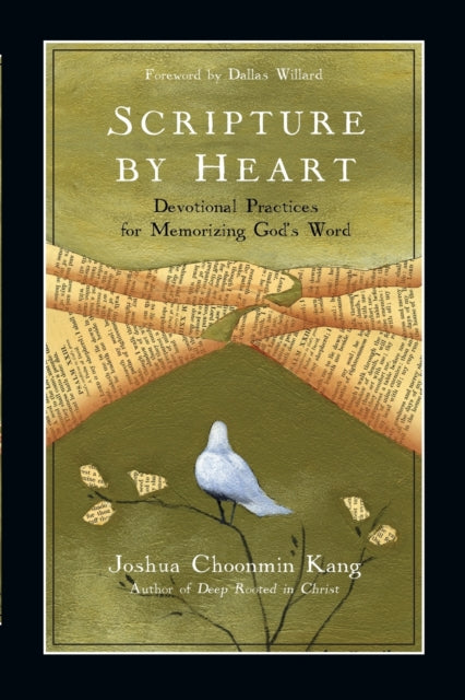 Book cover of: Scripture by Heart – Devotional Practices for Memorizing God`s Word. By: Joshua Choonmin Kang
