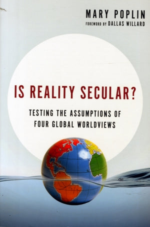 Is Reality Secular? – Testing the Assumptions of Four Global Worldviews