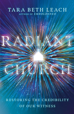 Radiant Church – Restoring the Credibility of Our Witness