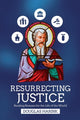 Book cover of: Resurrecting Justice – Reading Romans for the Life of the World. By: Douglas Harink