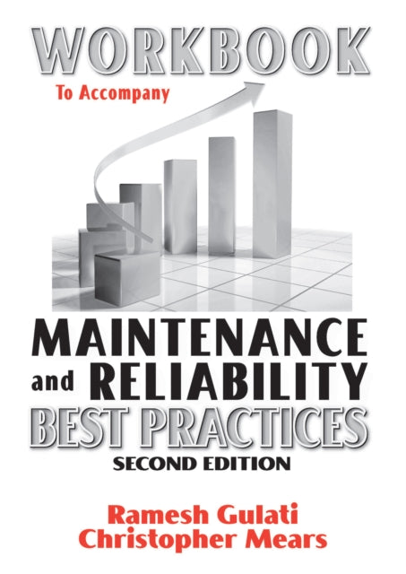 Book cover of: Workbook to Accompany Maintenance & Reliability Best Practices